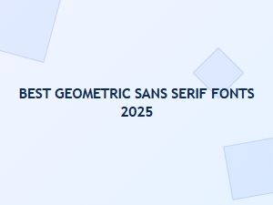 Best Geometric Sans Serif Fonts for a Futuristic Look