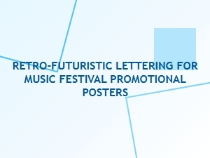 Retro-Futuristic Lettering for Music Festival Promotional Posters