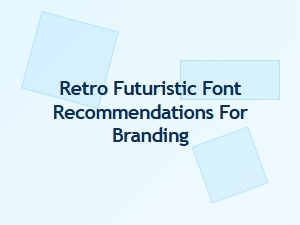 Retro Futuristic Fonts for Branding: Top Sci-Fi Typography Picks